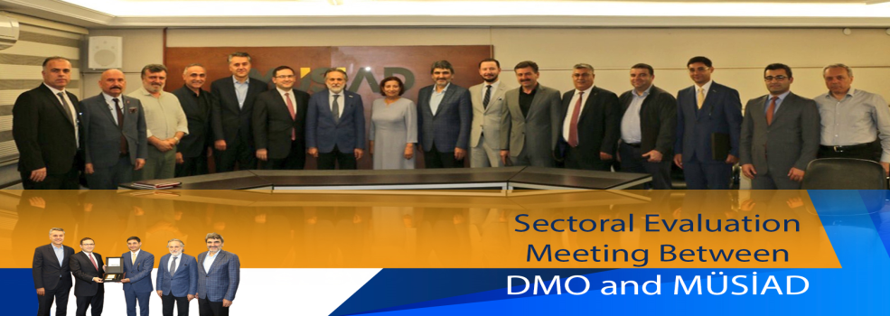 Sectoral Evaluation Meeting Between DMO and MÜSİAD